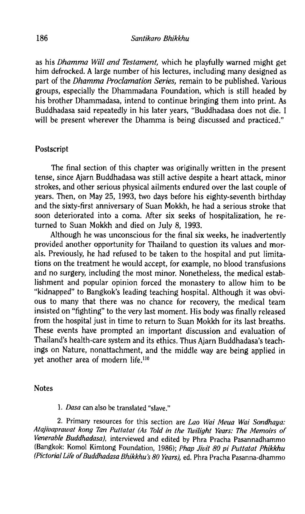 186 Santikaro Bhikkhu as his Dhamma Will and Testament, which he playfully warned might get him defrocked.