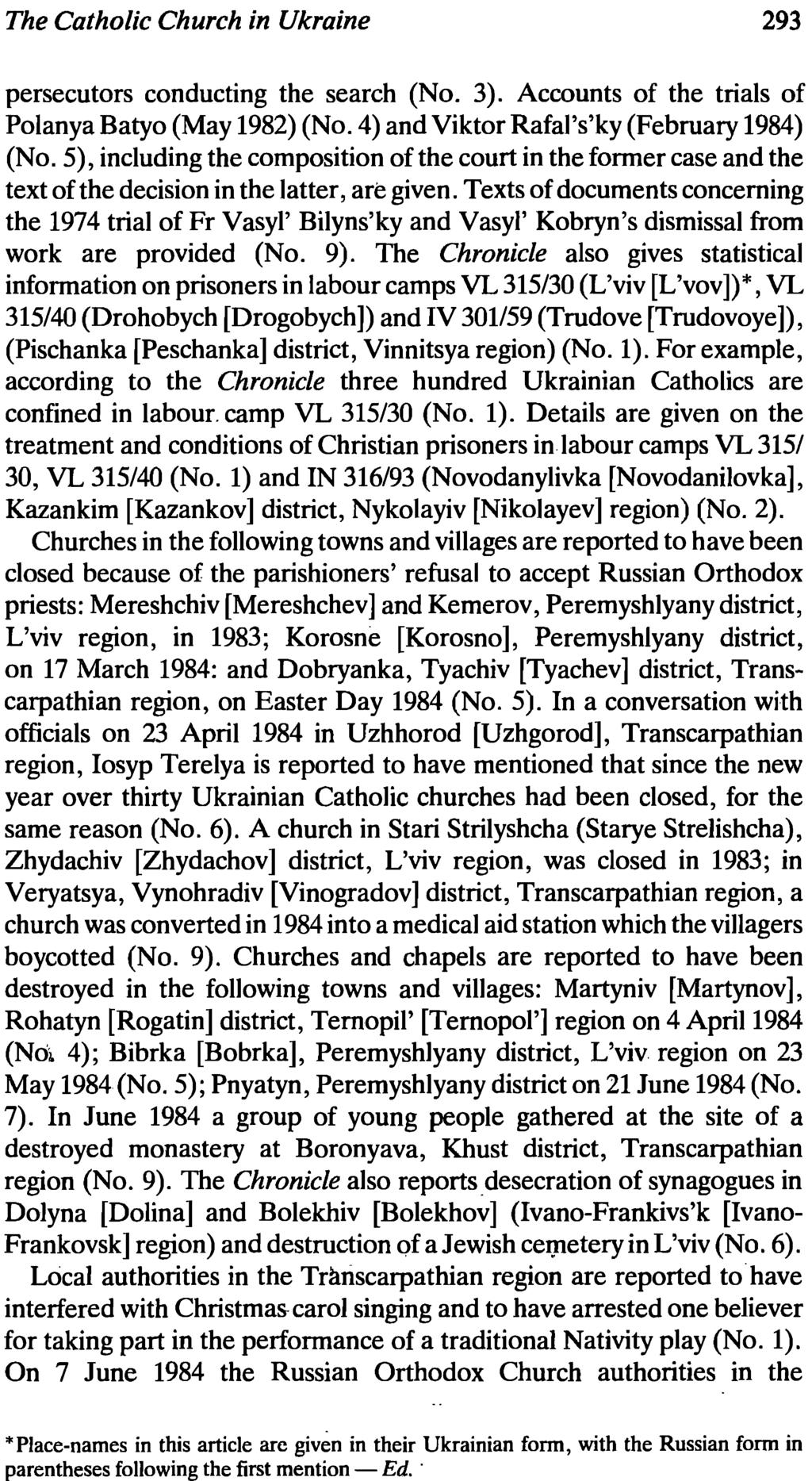 The Catholic Church in Ukraine 293 persecutors conducting the search (No. 3). Accounts of the trials of Polanya Batyo (May 1982) (No. 4) and Viktor Rafal's'ky (February 1984) (No.
