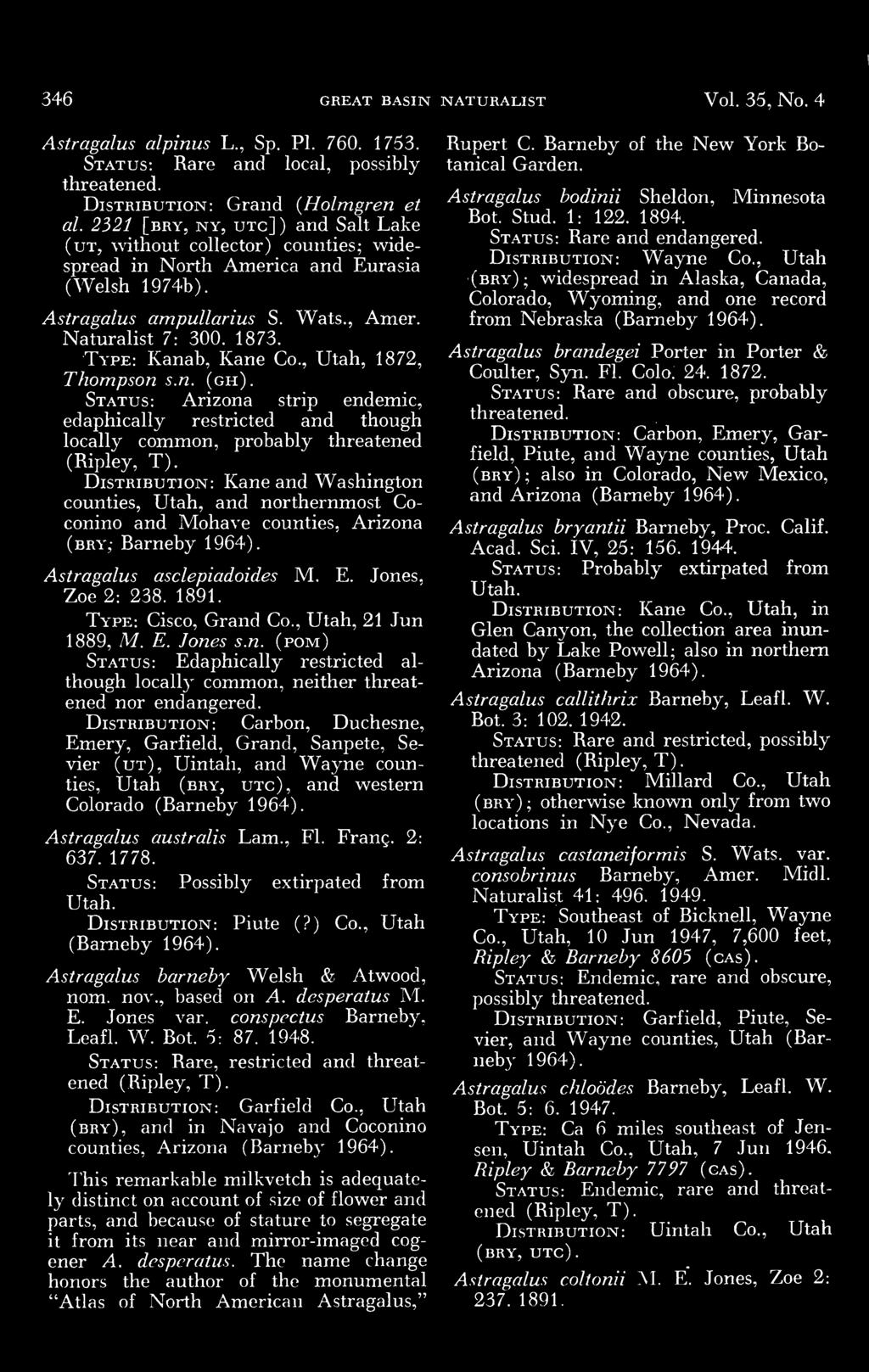 346 GREAT BASIN NATURALIST Vol 35, No 4 Astragalus alpinus L, Sp PI 760 1753 Status: Rare and local, possibly threatened Distribution: Grand {Holmgren et al 232J [bry, ny, utc] ) and Salt Lake (ut,