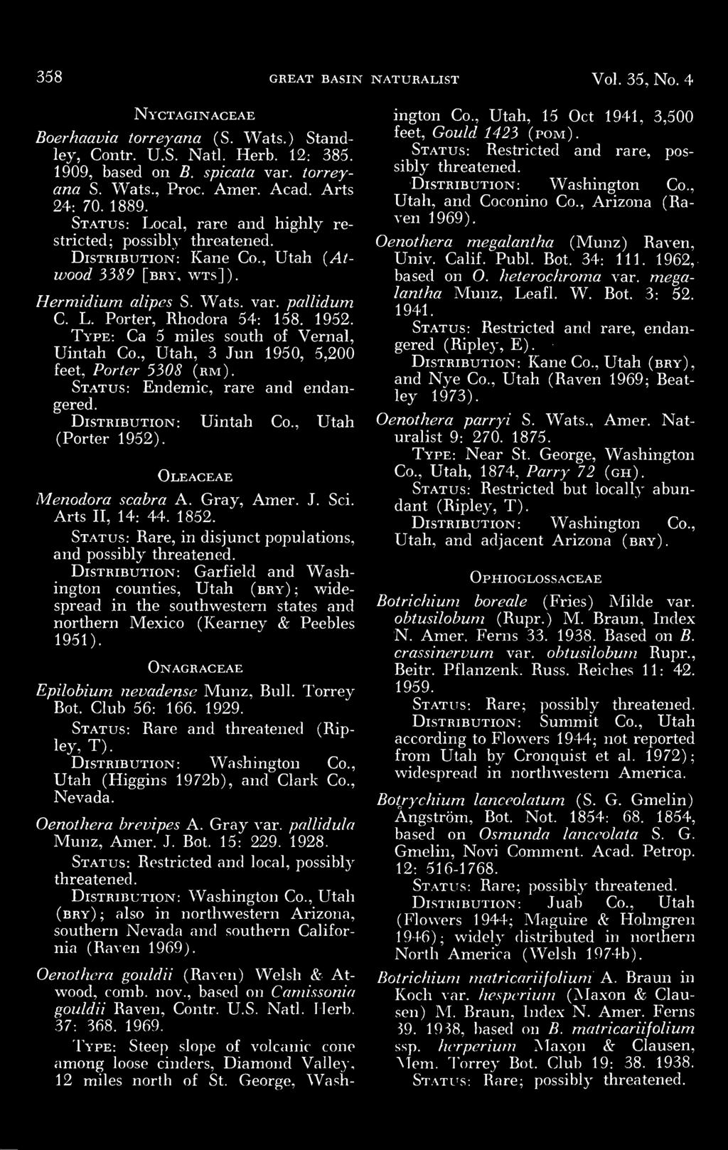 miles south of Vernal, Uintah Co, Utah, 3 Jun 1950, 5,200 feet, Porter 5308 (rm) Status: Endemic, rare and endangered Distribution: Uintah Co, Utah (Porter 1952) Oleaceae Menodora scabra A Gray, Amer