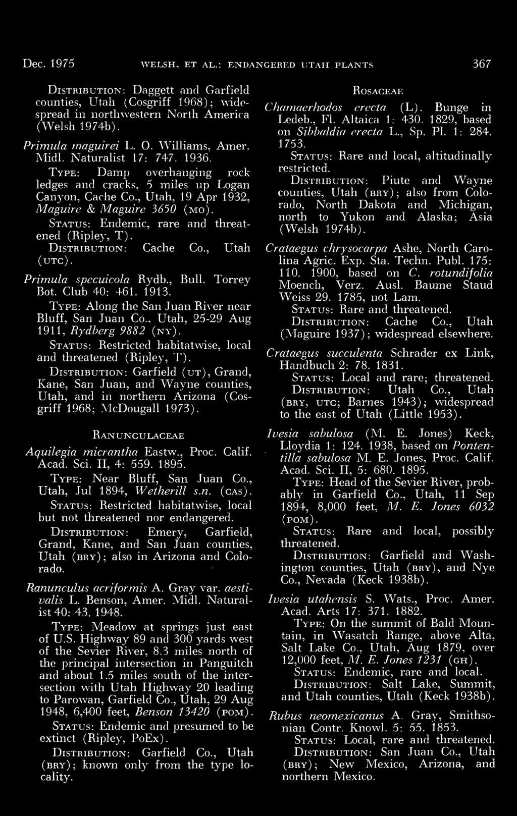 threatened (Riple}^ T) Distribution: Cache Co, Utah (UTC) Primula specuicola Rydb, Bull Torrey Bot Club 40: 461 1913 Type: Along the San Juan River near Bluff, San Juan Co, Utah, 25-29 Aug 1911,