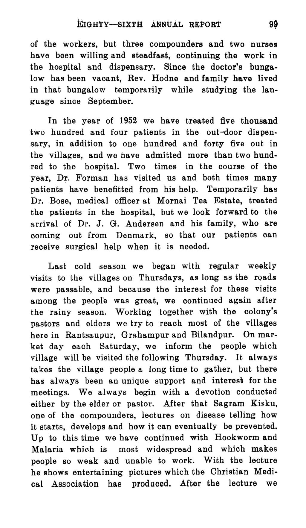 EhGHl'Y-SIXTH.ANNUAL REPORT of the workers, but three compounders and two nurses have been willing and steadfa.st, continuing the work in the hospital and dispensary.
