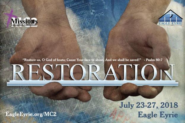 MC2: Missions Connection Celebration 2018 Restore us, O God of hosts; Cause Your face to shine, And we shall be saved!