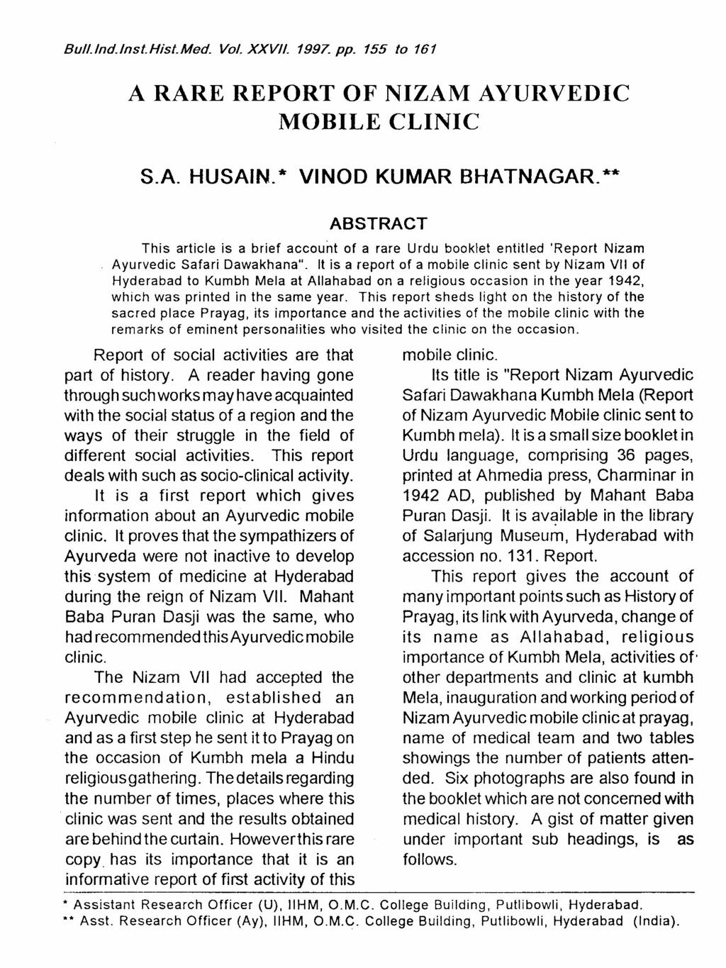 Butt.tnd.lnst.Hist.Med. Vol. XXVII. 1997. pp. 155 to 161 A RARE REPORT OF NIZAM AYURVEDIC MOBILE CLINIC S.A. HUSAIN.* VINOD KUMAR BHATNAGAR.