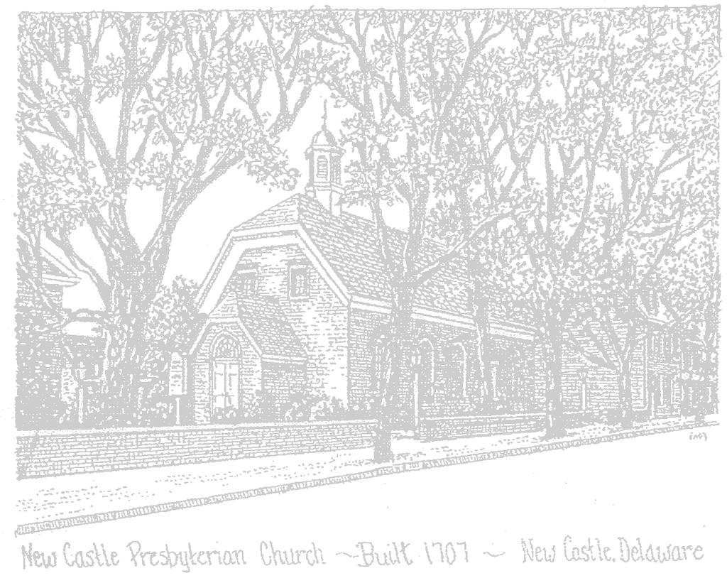 New Castle Presbyterian Church NON-PROFIT ORGANIZATION 25 E. 2 nd Street U.S. POSTAGE PAID New Castle, DE 19720 NEW CASTLE, DELAWARE Phone: (302) 328-3279 Permit No.