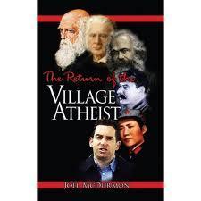 The Return of the Village Atheist