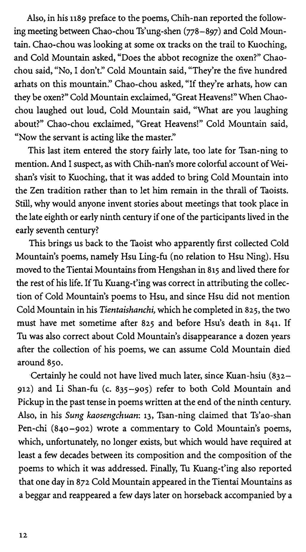 Also, in his 1189 preface to the poems, Chih-nan reported the following meeting between Chao-chou Ts'ung-shen (778-897) and Cold Mountain.