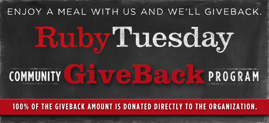 Ruby Tuesday is extremely proud to be part of your hometown and believes in giving back.