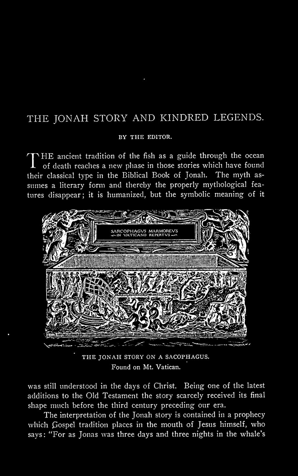 it THE JONAH STORY ON A SACOPHAGUS. Found on Mt. Vatican. was still understood in the days of Christ.