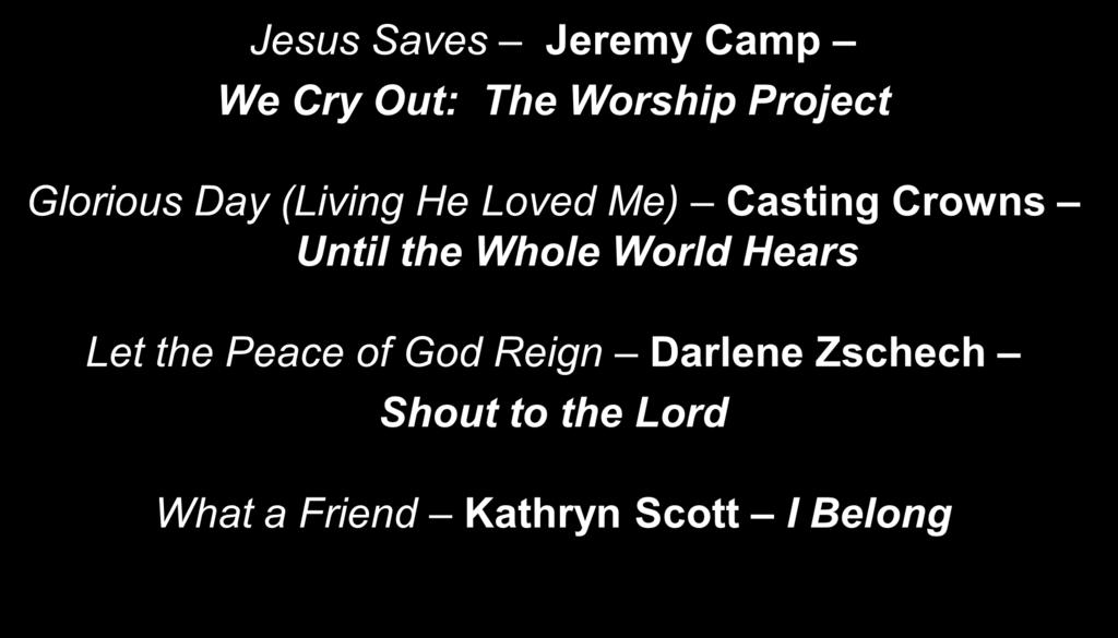 song. Jesus Saves Jeremy Camp We Cry Out: The Worship Project Glorious Day (Living He Loved