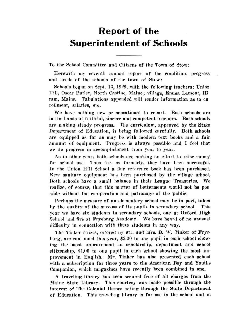 Report of the Superintendent of Schools To the School Committee and Citizens of the Town of Stow: Herewith my seventh annual report of the condition, progress arid needs of the schools of the town of