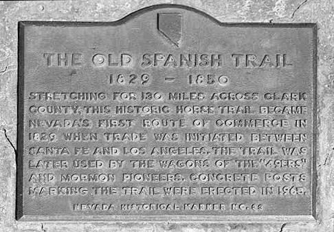 The plaque at Blue Diamond, Nevada near Cottonwood Springs. Old Spanish Trail Association P.O. Box 483 Angel Fire, NM 87710 Nonprofit Org.
