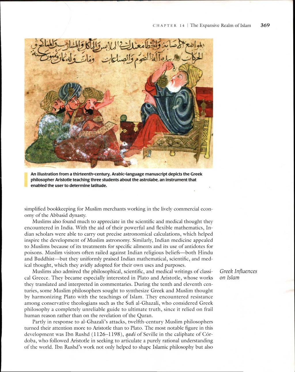 CHAPTER 14 I The Expansive Realm of Islam 369 An illustration from a thirteenth-century, Arabic-language manuscript depicts the Greek philosopher Aristotle teaching three students about the