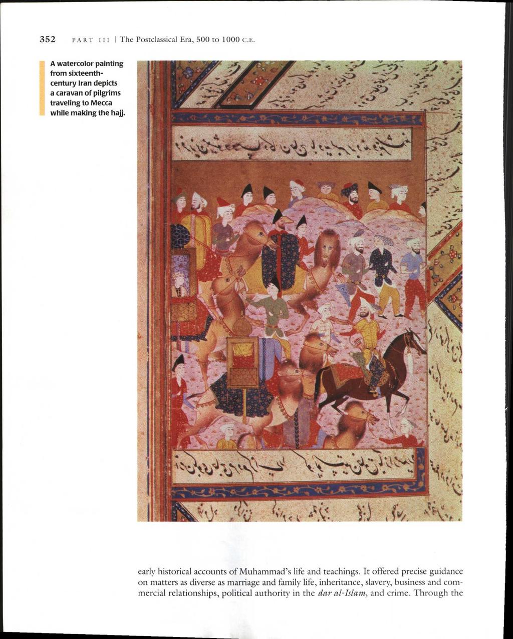 352 PA RT iii I The Postclassical Era, 500 to 1000 A watercolor painting from sixteenthcentury Iran depicts a caravan of pilgrims traveling to Mecca while making the hall.
