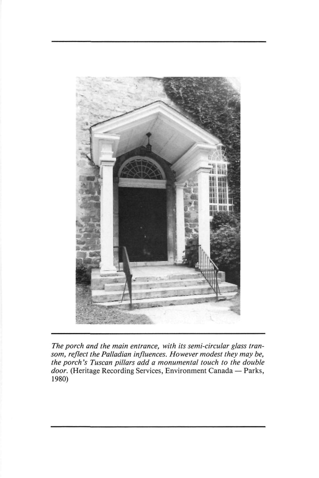 The porch and the main entrance, with its semi-circular glass transom, reflect the Palladian influences.