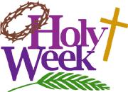 Services on Holy Thursday and Good Friday begin at 7:30 PM. On Holy Saturday the Easter Vigil Mass will be celebrated at 7:30 PM. There will be NO 4:00 PM MASS ON SATURDAY.