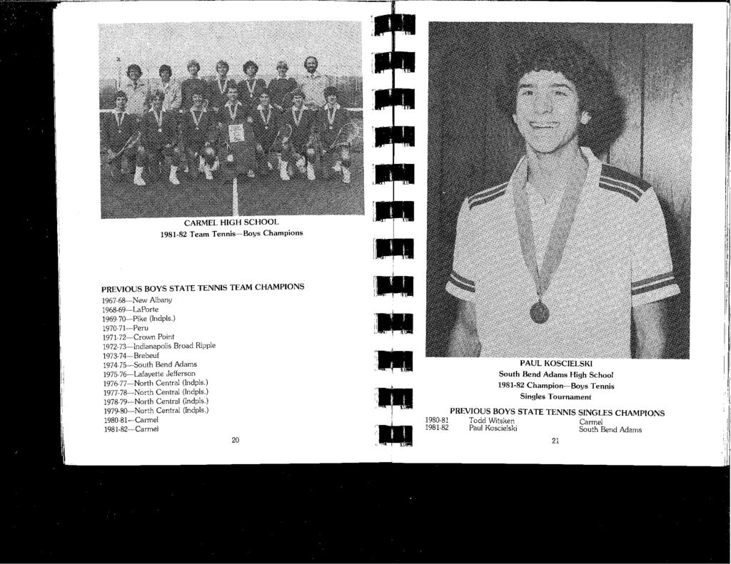 I. 1981-82 Team Tennis-Boys Champions PREVIOUS BOYS STATE TENNIS TEAM CHAMPIONS 1967-68-New Albany 1968-69-LaPorte 1969 70--Pike (lndpls.
