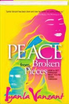 Delta Self-Help Selection Peace from Broken Pieces BY IYANLA VANZANT Self-help guru and New York Times bestselling author Iyanla Vanzant recounts the last decade of her life and the spiritual lessons