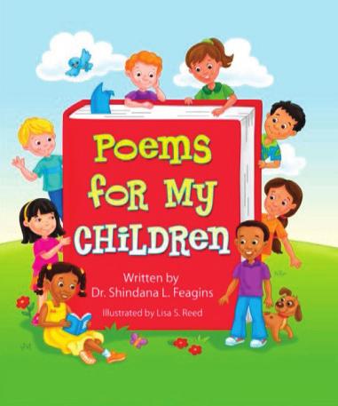 Delta Children s/young Adult Choice Poems for My Children BY DR. SHINDANA L. FEAGINS Poems for My Children is a book of poetry for children ages 0-10.
