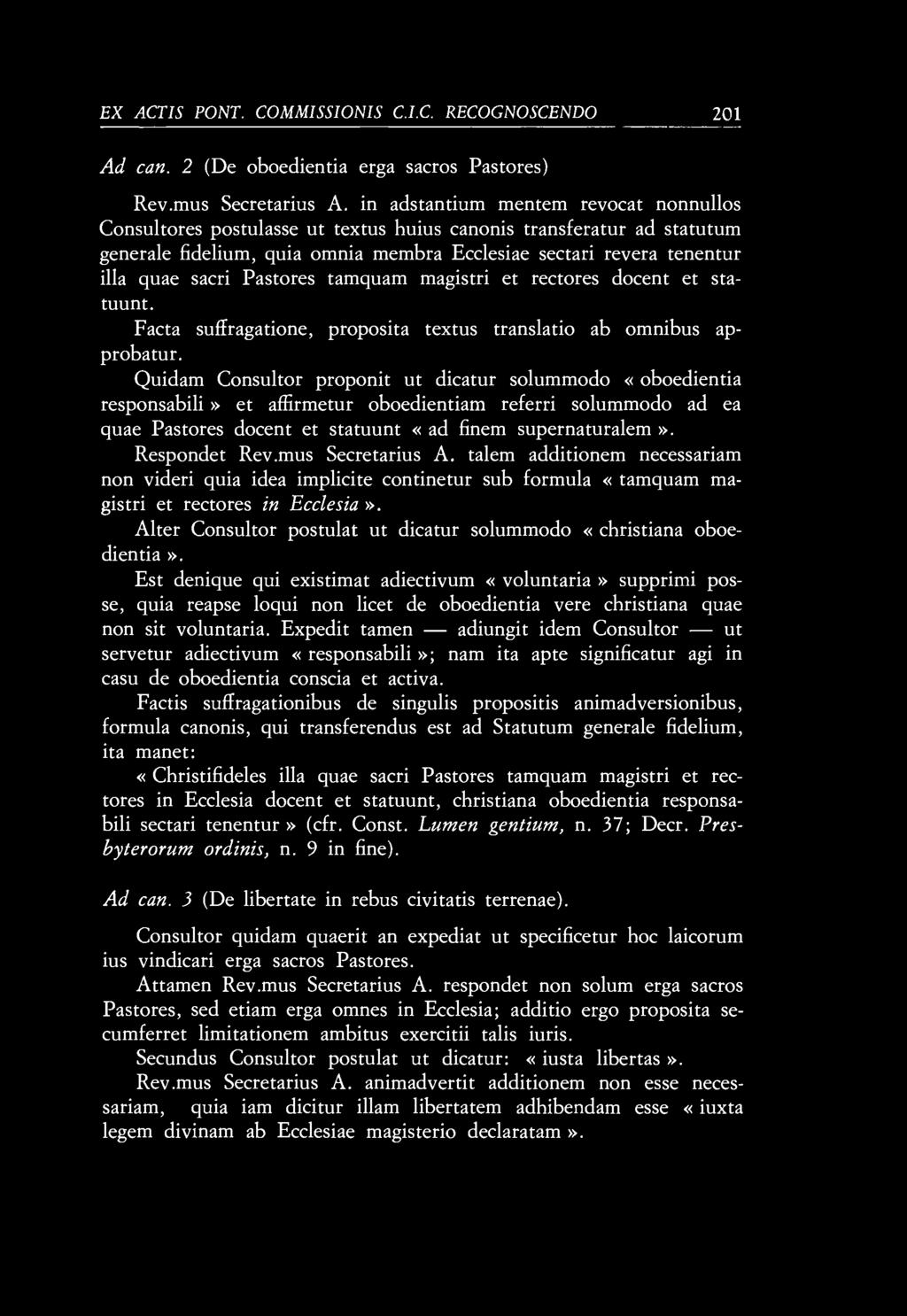 EX ACTIS PONT. COMMISSIONE C.I.C. RECOGNOSCENDO 201 Ad can. 2 (De oboedientia erga sacros Pastores) Rev.mus Secretarius A.