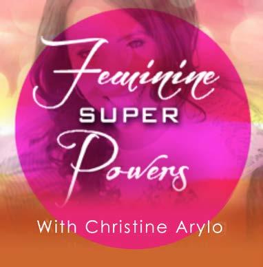 THREE: STRENGTHEN YOUR FEMININE SUPER POWERS three Awaken, Strengthen & Embody the Divine Feminine in Your Daily Life.