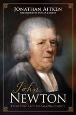 John Newton: From Disgrace to Amazing Grace By Jonathan Aitken (Published by Crossway - ISBN 1581348487) (Hardback) * Most Christians know John Newton as a man who once captained a slave ship, was