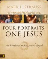 Four Portraits, One Jesus: An Introduction to Jesus and the Gospels By Mark L.