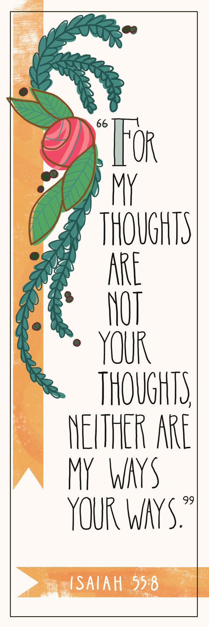 I January 9 For my thoughts are not your thoughts, neither are your ways my ways, declares the Lord. ISAIAH 55:8 magine a tiny point and let it represent your mind.