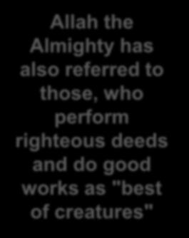 Hazrat Khalifatul Masih ( ABA) said: Allah the Almighty has also referred to those, who perform