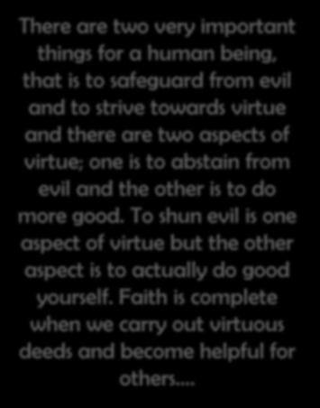 To shun evil is one aspect of virtue but the other aspect is to actually do good yourself.