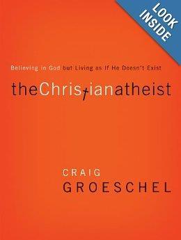 The Christian Atheist (Book) Believing in God But Living As If He Doesn t Exist Former Christian Atheist Craig Groeschel knows his subject all too well.