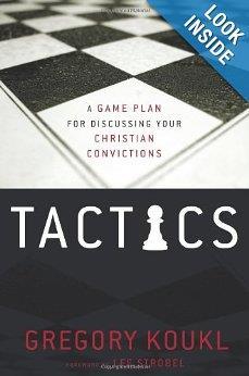 Tactics (Book) A Game Plan for Discussing Your Christian Convictions Highest Rating Amazon > 50 Reviews; >=4.