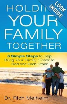 Holding Your Family Together: (Book) 5 Simple Steps to Help Bring Your Family Closer to God and Each Other Imagine a home where every person feels loved, valued and heard.