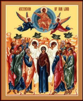 Feast of the Ascension of Our Lord Jesus Christ - May 14th The Lord Jesus passed forty days on earth after His Resurrection from the dead, appearing continually in various places to His disciples,