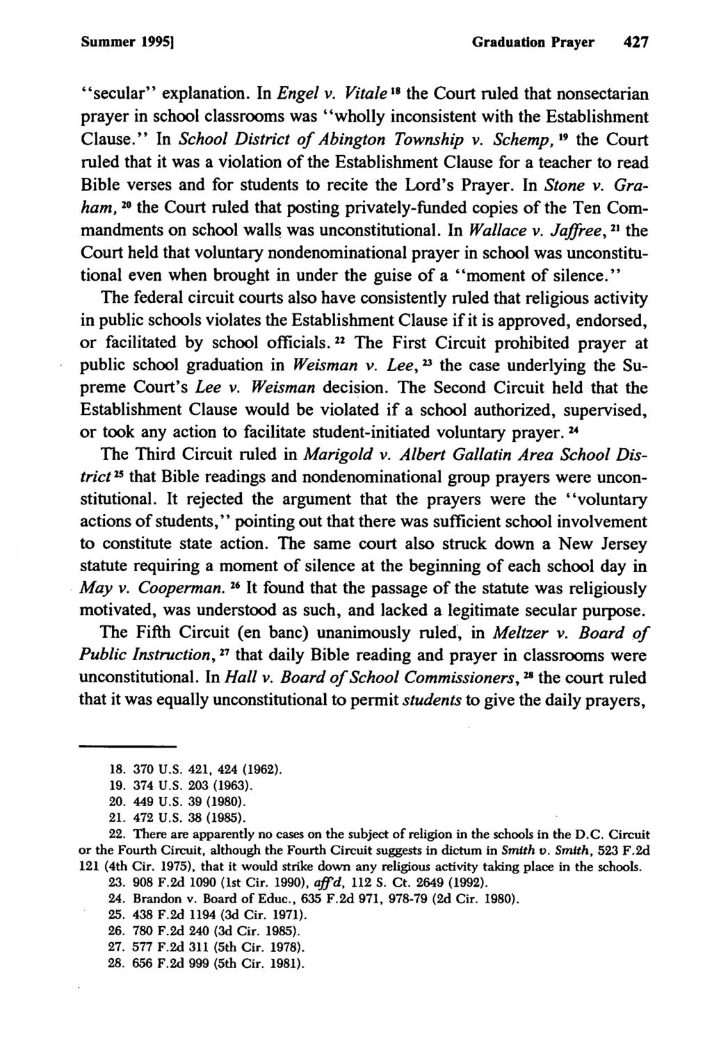 Summer 19951 Graduation Prayer 427 "secular" explanation. In Engel v. Vitale 1 8 the Court ruled that nonsectarian prayer in school classrooms was "wholly inconsistent with the Establishment Clause.