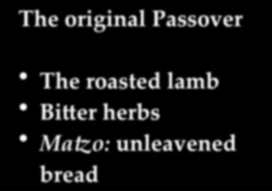 PASSOVER BACKGROUND The original Passover The