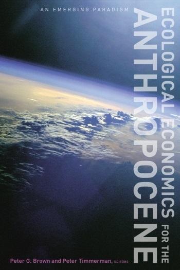 An Economics for the Anthropocene Janice Harvey, Chapter 11, A New Ethos, a New