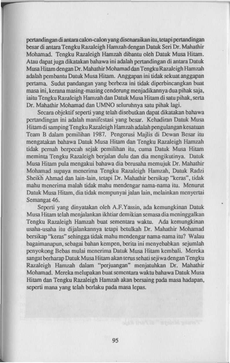 peitandingan di antara calon-calon y ang disenaraikan itu, tetapi peitandingan besar di antara Tengku Razaleigh Hamzah dengan Datuk Seri Dr. Mahathir Mohamad.