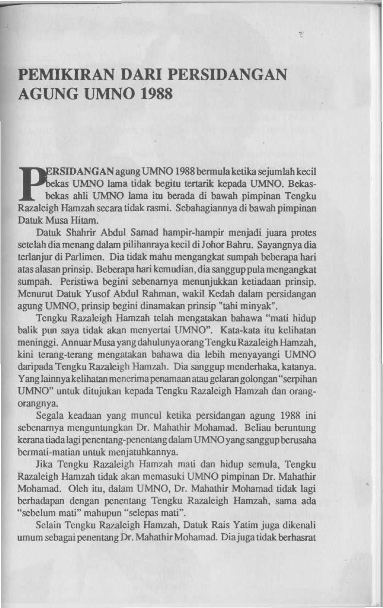 PEMIKIRAN DARI PERSIDANGAN AGUNG UMNO 1988 ERSIDANG AN agung UMNO 1988 bermulaketika sejumlah kecil bekas UMNO lama tidak begitu tertarik kepada UMNO.