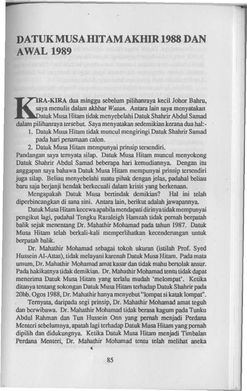 DATUK MUSA HITAM AKHIR1988 DAN AWAL 1989 KlRA-KIRA dua minggu scbelum pilihanraya kecil Johor Bahru, saya menulis dalam akhbar Watan.