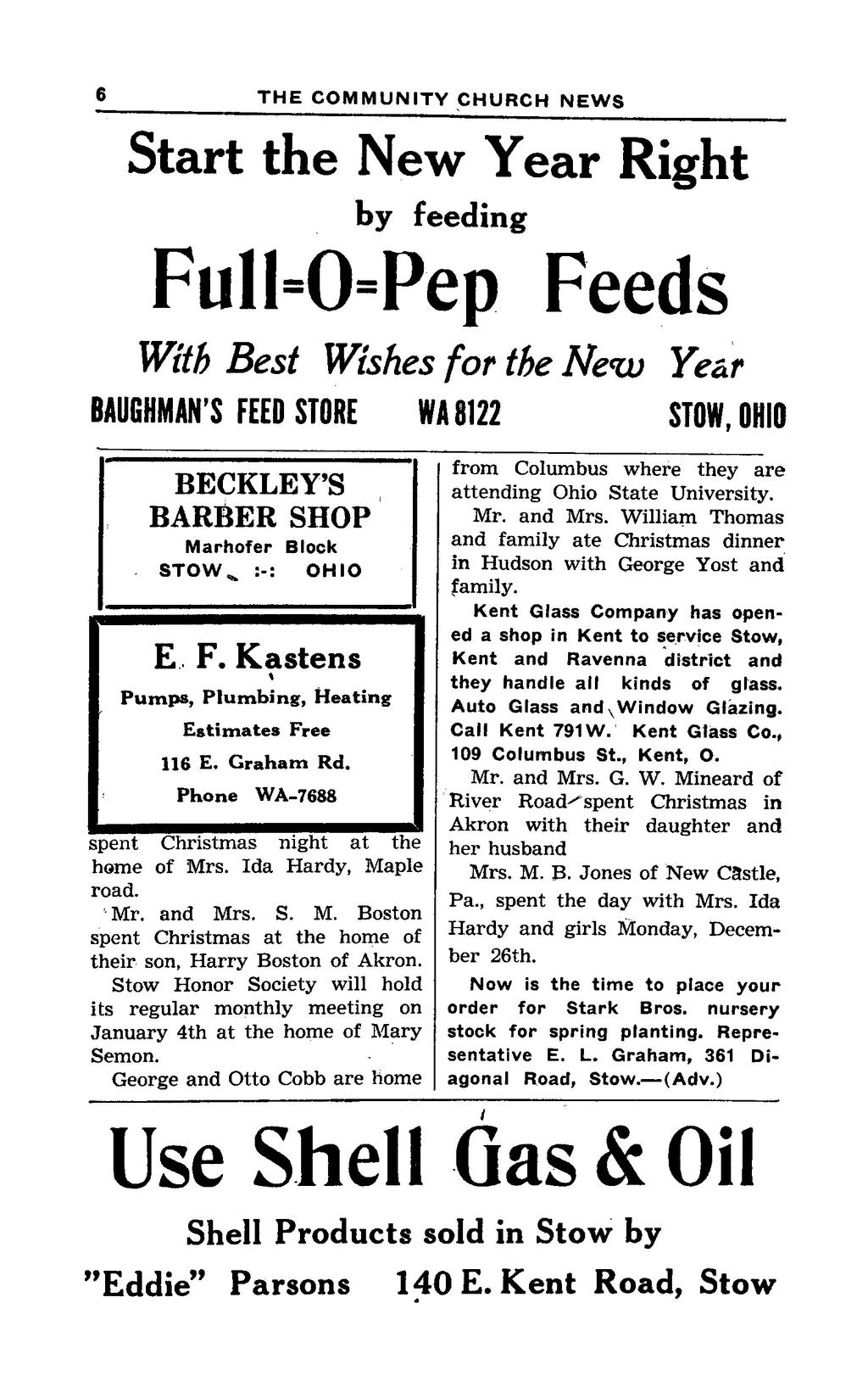 1». THE COMMUNITY CHURCH NEWS Start the New Year Right by feeding Full=OPep Feeds With Best Wishes for the New Year BAUGHMAN'SFEEDSTORE WA 8122 STOW,OHIO BECKLEY'S BARBER SHOP Marhofer Block STOW^
