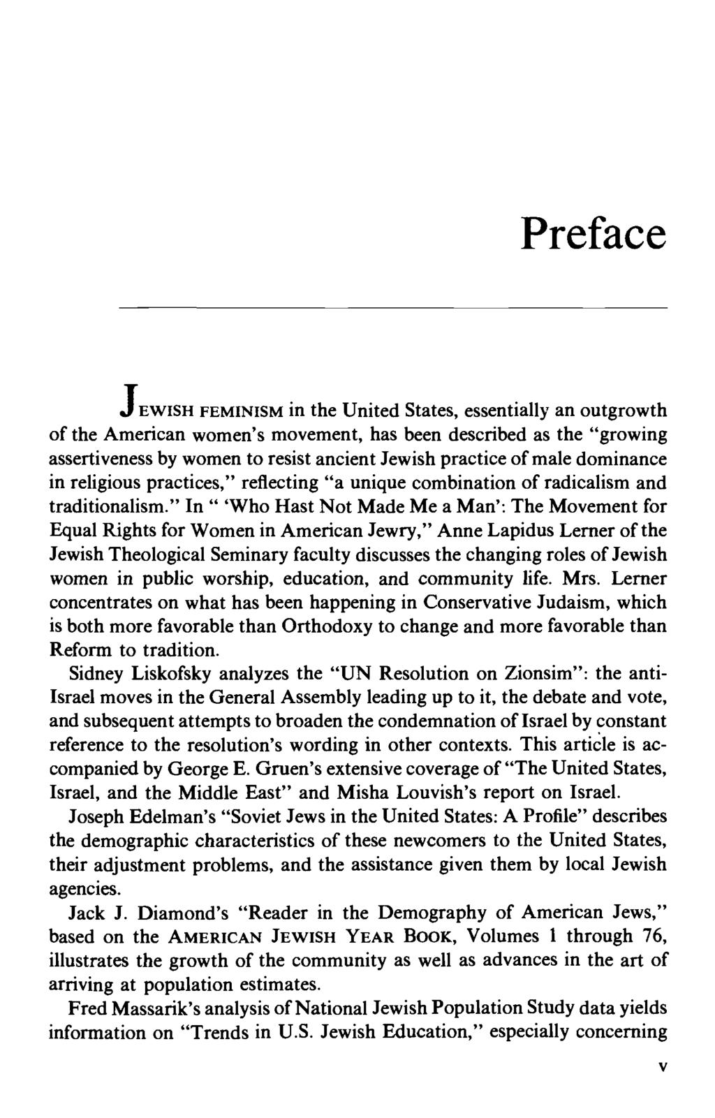 Preface J EWISH FEMINISM in the United States, essentially an outgrowth of the American women's movement, has been described as the "growing assertiveness by women to resist ancient Jewish practice