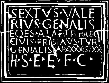 Translation: Sextus Valerius Genialis, trooper of the Cavalry Regiment of Thracians, a Frisiavone