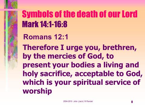 But then the Lord calls on us to offer ourselves as living sacrifices. And verse 2.