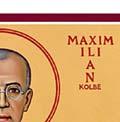 Maximilian Kolbe Opening Prayer (said each day) St. Maximilian Kolbe, faithful follower of St. Francis, you so loved God that you devoted your life to the practice of virtue and good works.