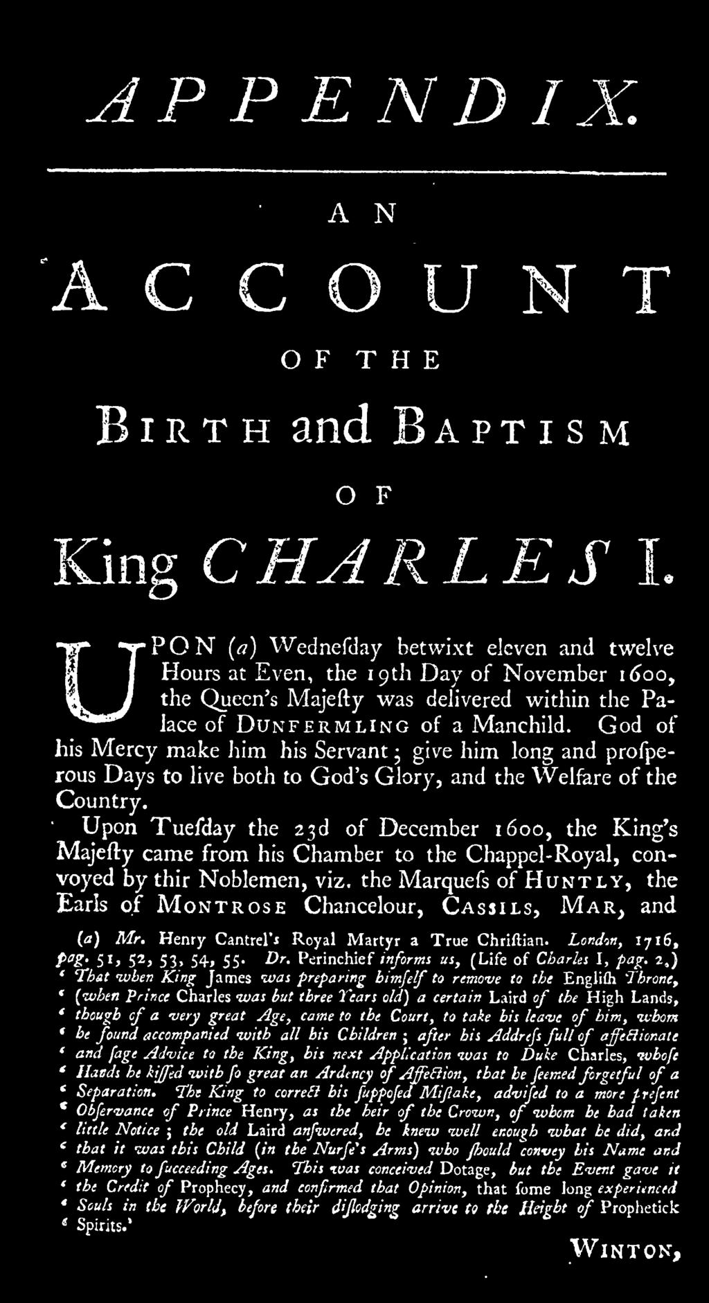 Cassils, Mar, and (a) Mr. Henry Cantreli Royal Martyr a True Chriftian. Lond^n, 17 1 6, P"?: Sij 52j 53, 54> 55- Dr. Pcrinchief /«/orwi us, (Life of Charles I, pa^.