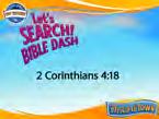 EXPLORE SCRIPTURE Seize on the children s interest and direct them into God s Word. Let s Search!