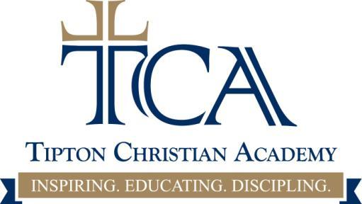 TIPTON CHRISTIAN ACADEMY 2105 Highway 59 South Covington, TN 38019 901-475-4990 TEACHER EMPLOYMENT APPLICATION Thank you for applying with Tipton Christian Academy.