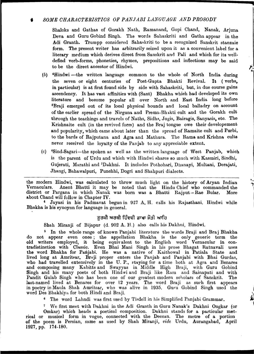 SOME CHARACTERISTICS OF P A N JA B I LANGUAGE AND PROSODY Shaloks and Gathas of Gorakh Nath, Ramanand, Gopi Chand, Nanak, Arjuna Deva and Guru Gobind Singh.