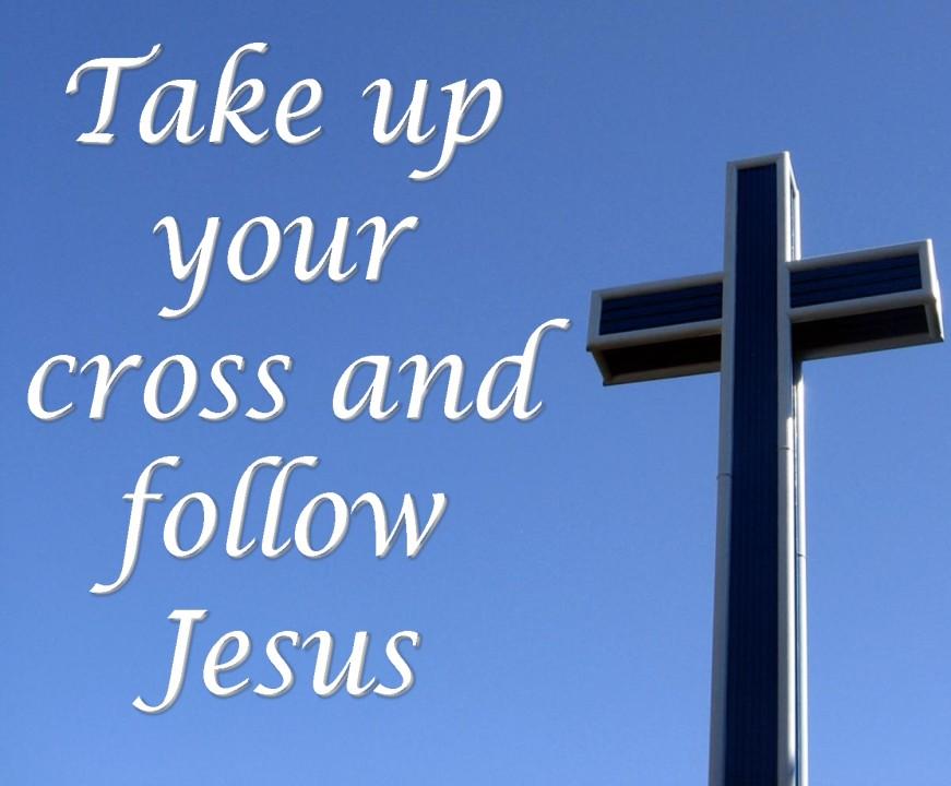 Then Jesus told his disciples, If any want to become my followers, let them deny themselves and take up their cross and follow me.